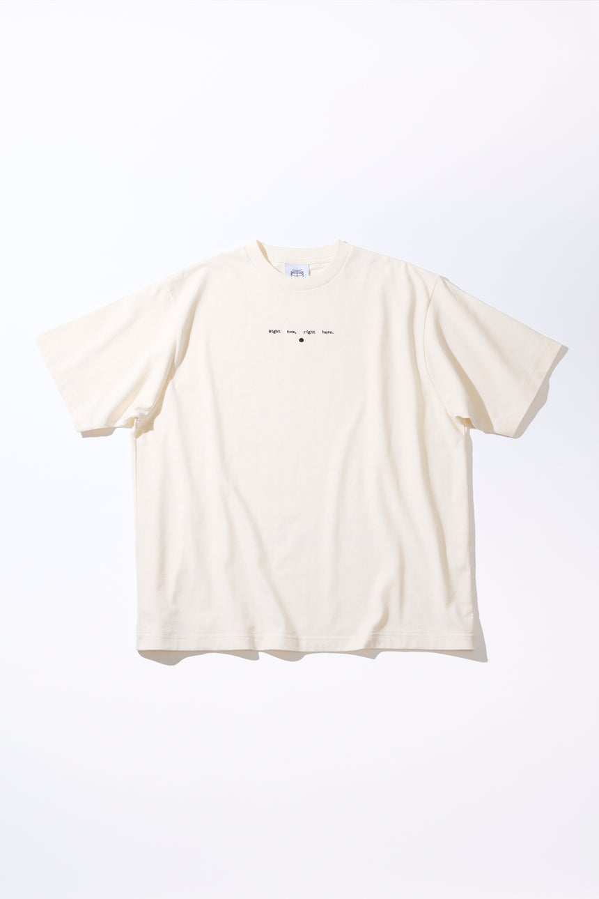 Right now, right here. T-shirt [OFF WHITE]